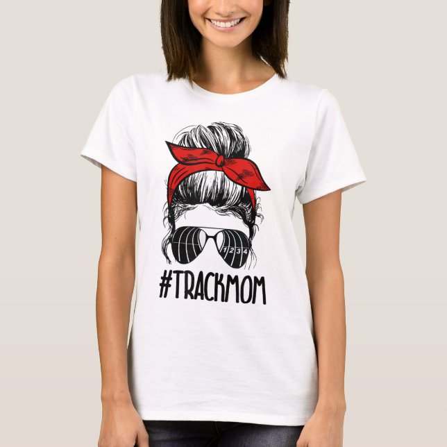Track, Track-Mama, Messy Bun, Track-Sonnenbrille,  T-Shirt (Vorderseite)