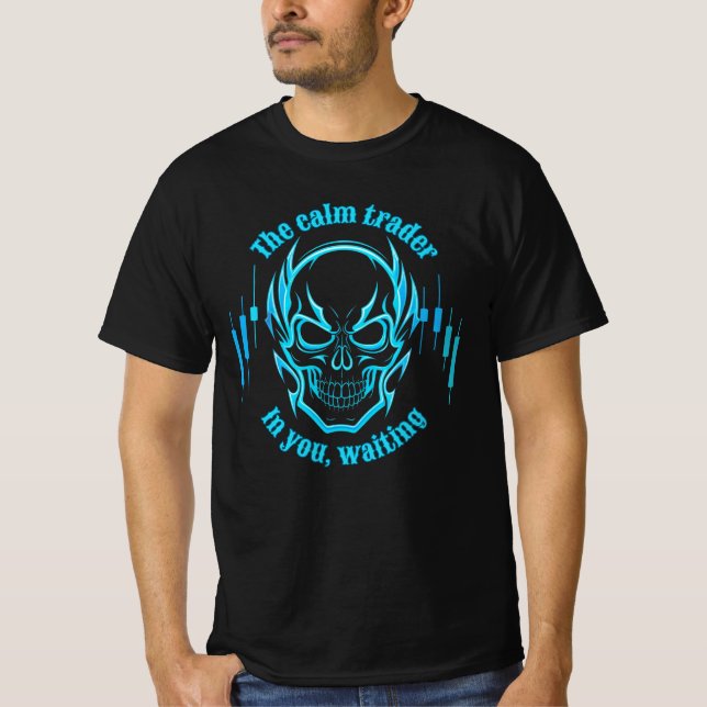 Trade Motivation | Skull | Calm Trader T-Shirt (Vorderseite)