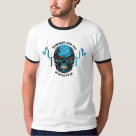 Trade Motivation | Skull | Remember  T-Shirt