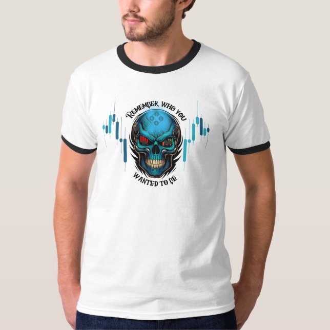 Trade Motivation | Skull | Remember  T-Shirt (Vorderseite)