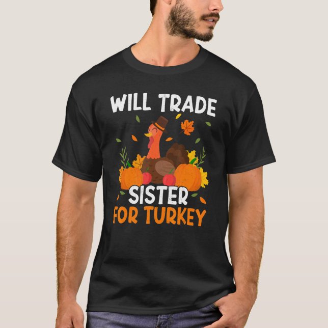 Trade Sister For Turkey Thanks Giving  Thanksgivin T-Shirt (Vorderseite)