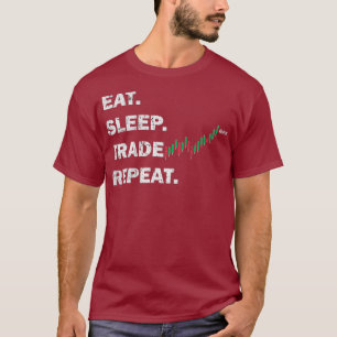 Trader Theme Shirt essen Schlafen Handel Wiederhol