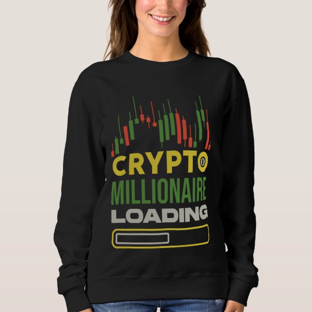 Traders Funny Crypto Millionaire Loading - Day Tra Sweatshirt (Vorderseite)