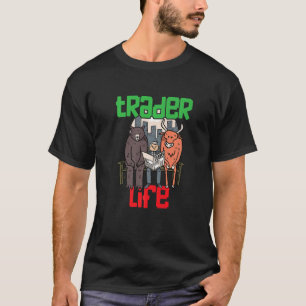 Trading Life Bear & Bull Stock Trading Geschenke f T-Shirt