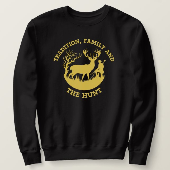 Tradition, Familie und die Jagd | Hirschjagd Sweatshirt (Design vorne)