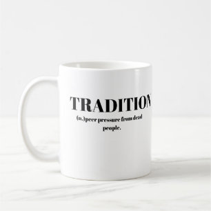 Tradition; Lachhafter Druck von toten Menschen Kaffeetasse