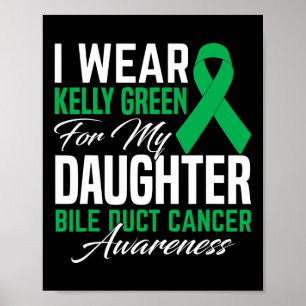 Trag Kelly Grün Für Meine Tochter Gallengangskrebs Poster