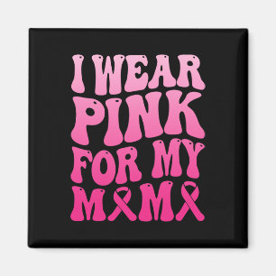 Trag Rosa Für Meine Mama Brustkrebs Unterstützer G Magnet