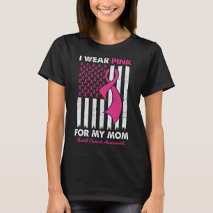 Trag Rosa Für Meine Mutter Brustkrebs-Bewusstsein  T-Shirt