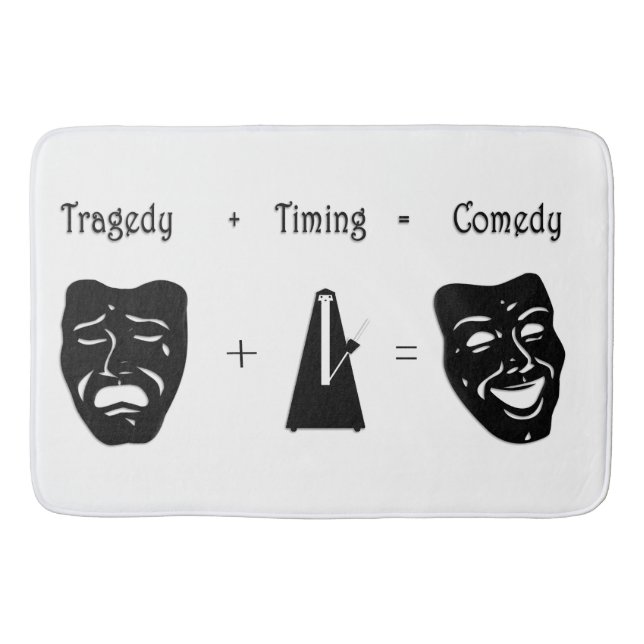 Tragedy + Timing Equals Comedy Theater Badematte (Vorderseite)
