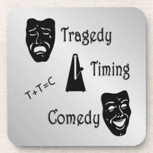 Tragedy + Timing Equals Comedy Theater Getränkeuntersetzer