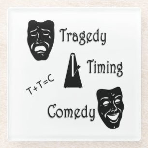 Tragedy + Timing Equals Comedy Theater Glasuntersetzer