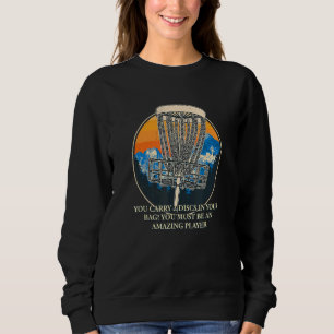 Tragen Sie 2 Disks in Ihrem Bag Disk Golf Sarcasti Sweatshirt