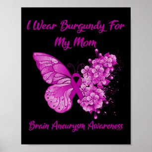 Tragen Sie Burgund für meine Mama Gehirnaneurysma- Poster