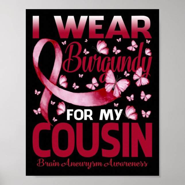 Tragen Sie Burgund für meinen Cousin Gehirnaneurys Poster (Vorne)