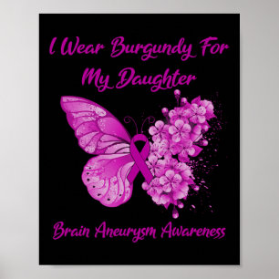 Tragen Sie Burgundy für meine Tochter Gehirnaneury Poster