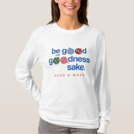 Tragen Sie eine Maske - sei gut für Gutes zu tun T-Shirt