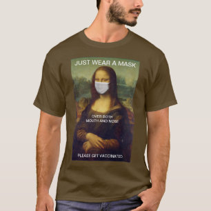 TRAGEN SIE EINFACH EINEN MASK Mona Lisa T - Shirt