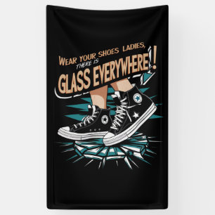 Tragen Sie Ihre Schuhe Ladys Es gibt überall Glas Banner