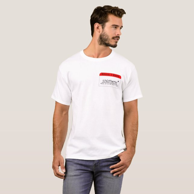 Tragen Sie Ihren Aufkleber: Schizophrenie T-Shirt (Vorne ganz)