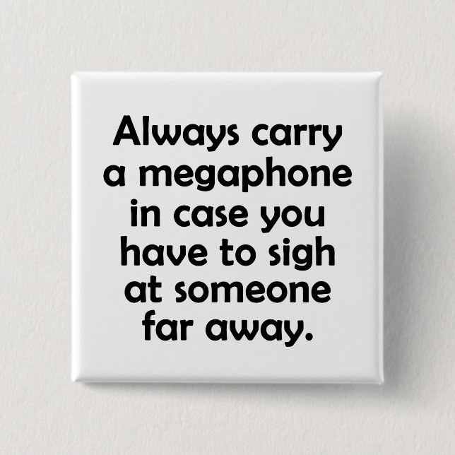 Tragen Sie immer ein Megaphon Button (Vorderseite)