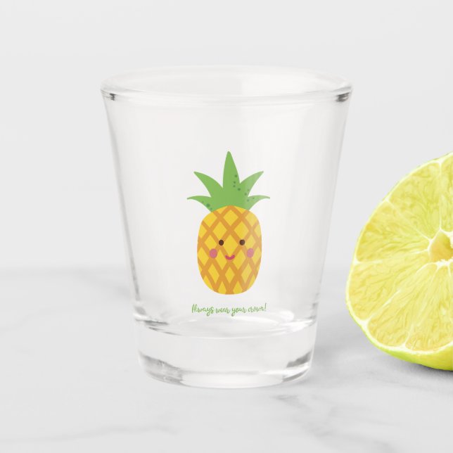 Tragen Sie immer Ihre Kronenananas Schnapsglas (Vorderseite)