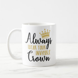 Tragen Sie immer Ihre unsichtbare Krone // Inspira Kaffeetasse