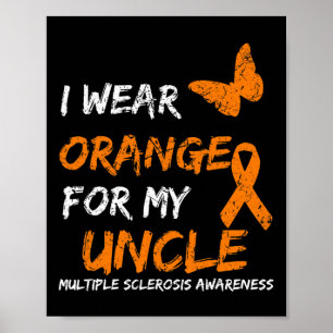 Tragen Sie Orange für meine Onkel Multipler Sklero Poster