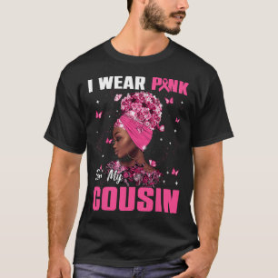 Tragen Sie Pink für mein Cousin Brustkrebs-Bewusst T-Shirt