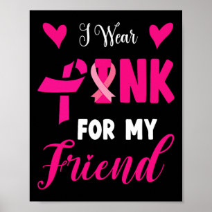Tragen Sie Pink für mein Freund Brustkrebs Bewusst Poster