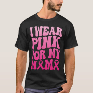 Tragen Sie Pink für mein Mama-Brustkrebs-Unterstüt T-Shirt