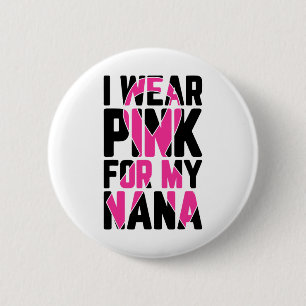 Tragen Sie Pink für mein Nana Brustkrebs-Bewusstse Button