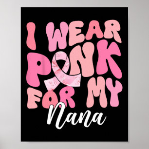 Tragen Sie Pink für mein Nana-Brustkrebs-Bewusstse Poster