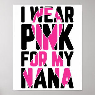 Tragen Sie Pink für mein Nana Brustkrebs-Bewusstse Poster