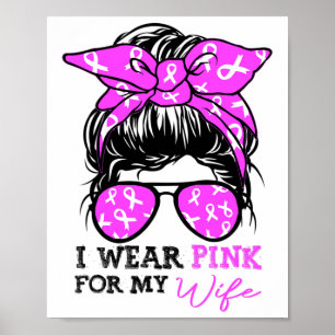 Tragen Sie Pink für meine Ehefrau Messy Bun Breast Poster