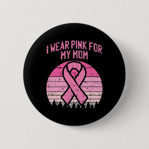 Tragen Sie Pink für meine Mama Brustkrebs Bewussts Button