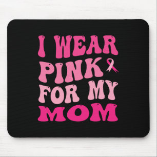 Tragen Sie Pink für meine Mama Brustkrebs-Bewussts Mousepad