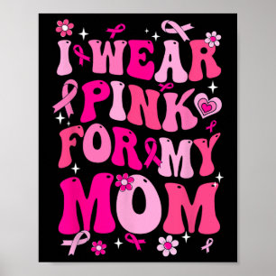 Tragen Sie Pink für meine Mama Brustkrebs-Bewussts Poster