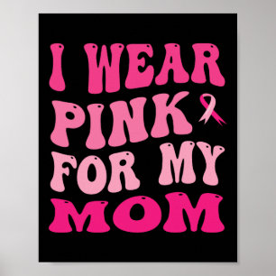 Tragen Sie Pink für meine Mama Brustkrebs-Bewussts Poster