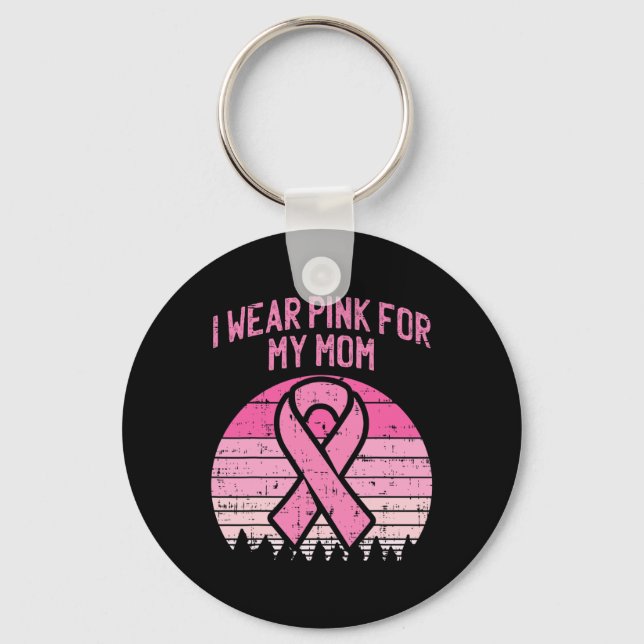 Tragen Sie Pink für meine Mama Brustkrebs Bewussts Schlüsselanhänger (Vorderseite)