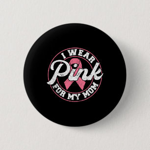 Tragen Sie Pink für meine Mama Brustkrebs-Geschenk Button