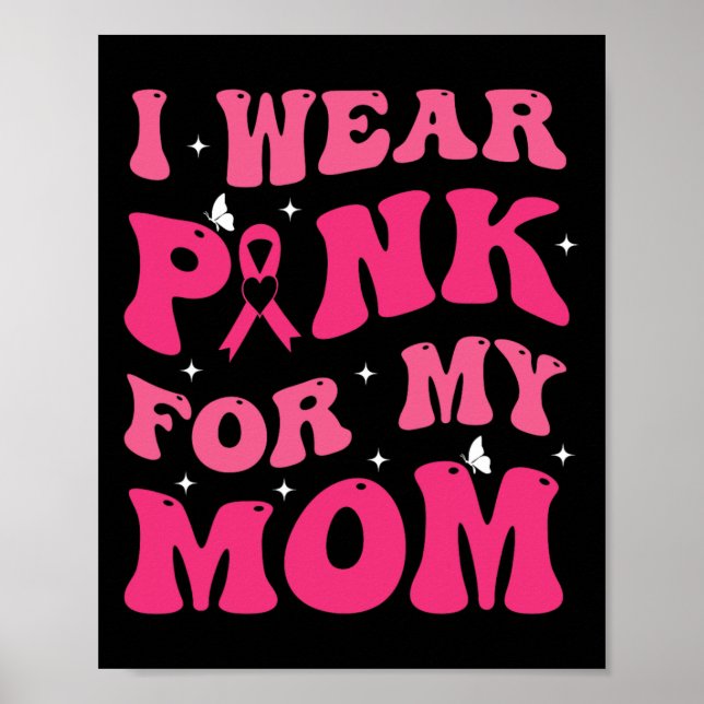 Tragen Sie Pink für meine Mama Unterstützung Brust Poster (Vorne)