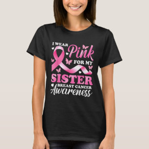 Tragen Sie Pink für meine Schwester Brustkrebs Bew T-Shirt