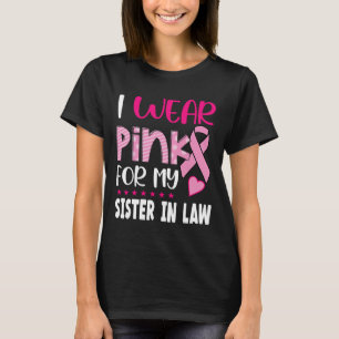 Tragen Sie Pink für meine Schwester im Gesetz Brus T-Shirt