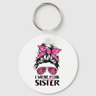 Tragen Sie Pink für meine Schwester Messy Bun Brus Schlüsselanhänger
