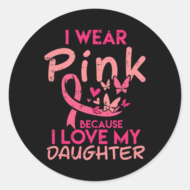 Tragen Sie Pink I Liebe meine Tochter Brustkrebs B Runder Aufkleber (Vorderseite)