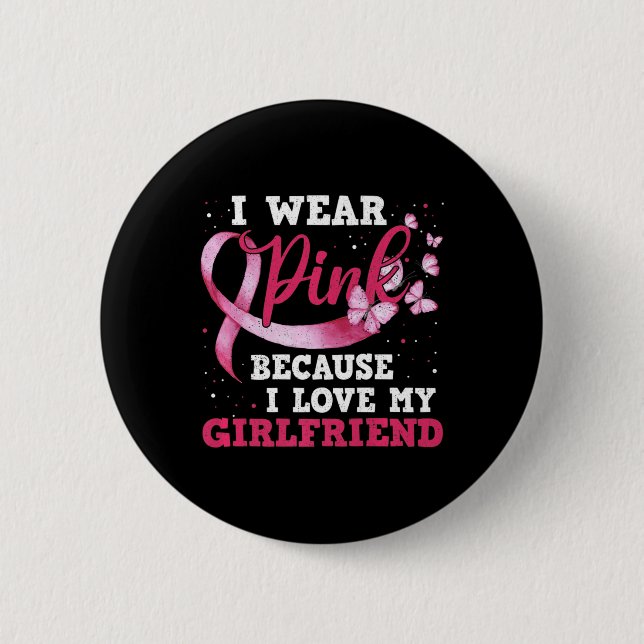 Tragen Sie Pink I Liebe My Girlfriend Breast Cance Button (Vorderseite)