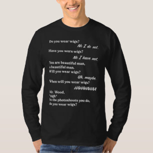 Tragen Sie Wigs Hair Loss Baldness? T-Shirt