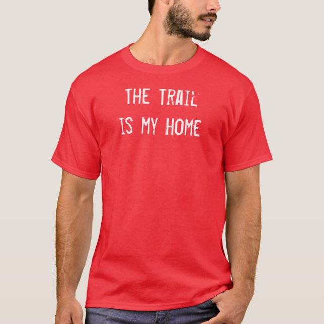Trail ist meine Zuhause aus der Umlaufbahn mit vie T-Shirt (Vorderseite)