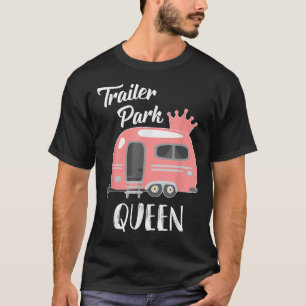 Trailer-Park-Königin, Lustiges Mädchen RV-Camping- T-Shirt